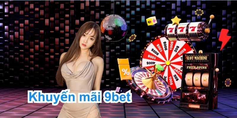 Khuyến Mãi 9bet 