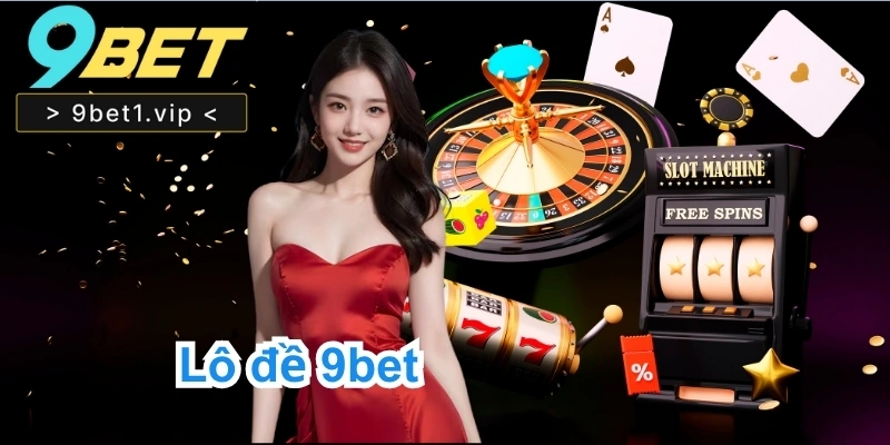 Lô Đề 9Bet